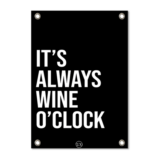 Tuinposter I'ts Always Wine O'Clock | label2x