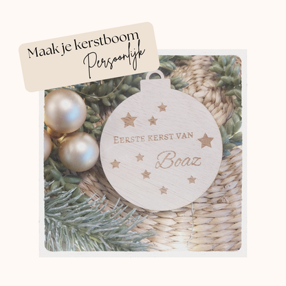 Houten kerstbal speciaal voor mijn 1e kerst gepersonaliseerd met naam.