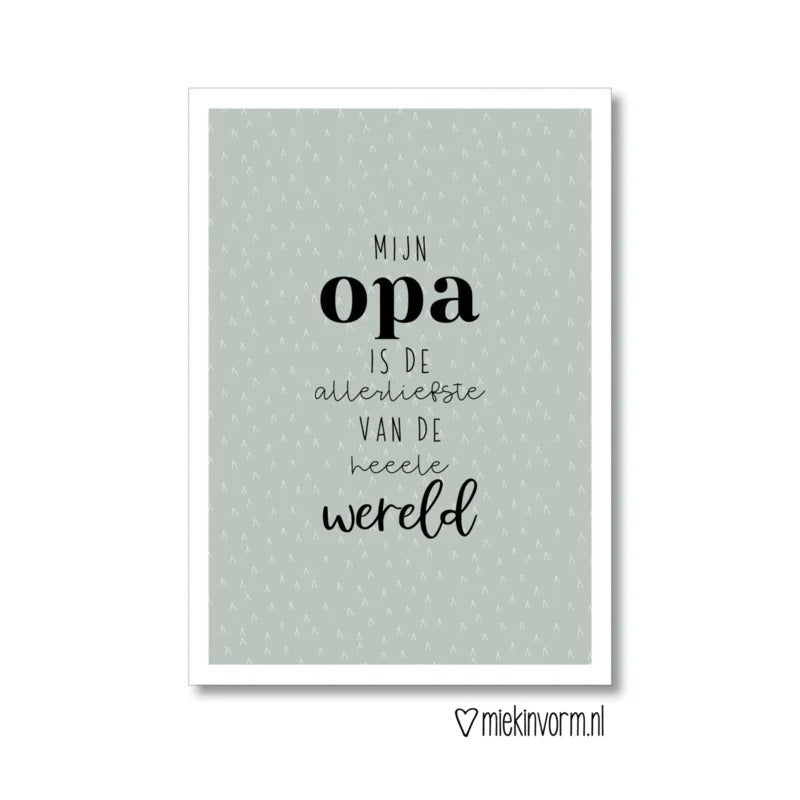 Kaart opa is de liefste vd wereld | Miekinvorm - woongeluk4you