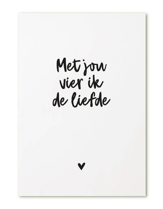 Kaart Met jou vier ik de liefde | Zoedt - woongeluk4you